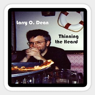 Larry O. Dean Thinning the Heard Sticker
